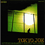 TOKYO JOE / ��{���ꁕ�n�Ӎ��Ô�